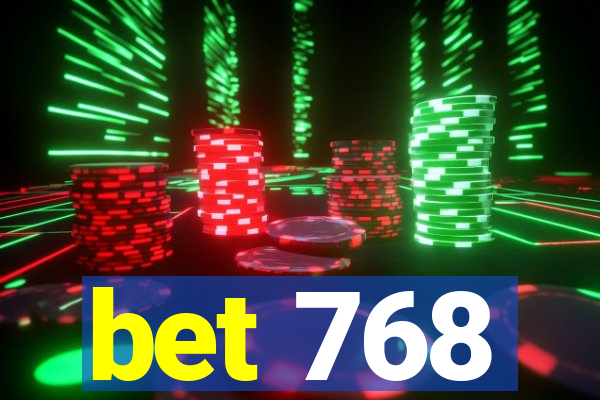 bet 768